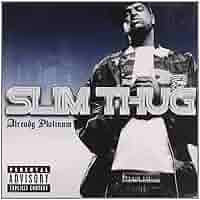 Already Platinum: Slim Thug: Amazon.ca: Music